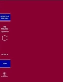 The Pyrazines  Supplement I. The Chemistry of Heterocyclic Compounds D. J. Brown 1st edition